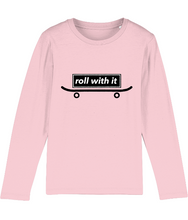 Load image into Gallery viewer, Long Sleeve T Shirt, 100% Organic Soft Cotton, Roll With It