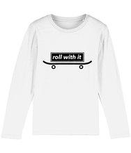 Load image into Gallery viewer, Long Sleeve T Shirt, 100% Organic Soft Cotton, Roll With It