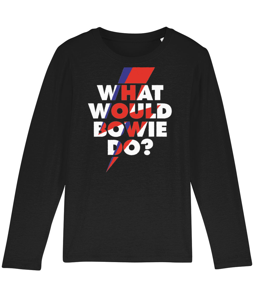 Long Sleeve T Shirt, 100% Organic Soft Cotton, What Would Bowie do?