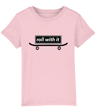 Load image into Gallery viewer, Organic Cotton Junior T Shirt, roll with it....
