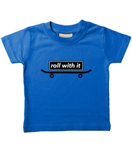 Load image into Gallery viewer, Organic Cotton Soft Toddler T&#39;shirt, Roll With It....Skate Board inspired Tshirt!
